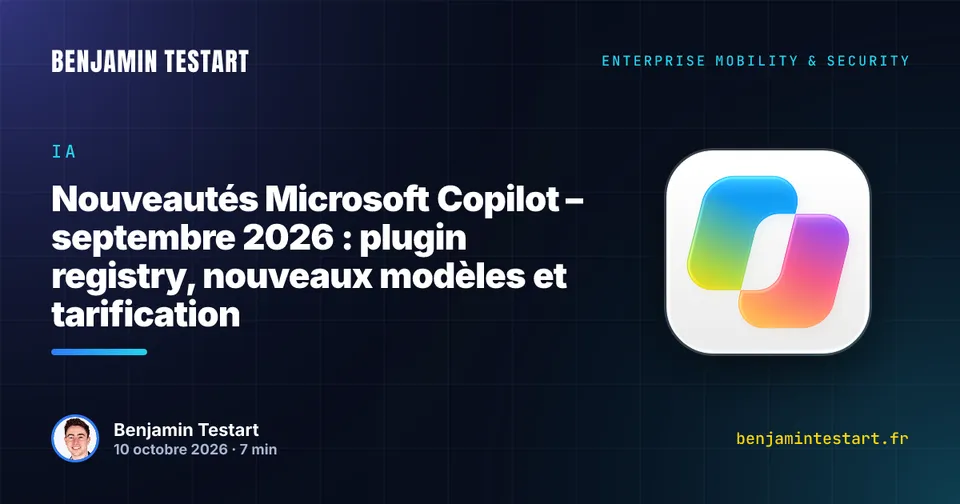 Nouveautés Microsoft Copilot de septembre 2026 : plugin registry, nouveaux modèles d’IA et évolution de la tarification