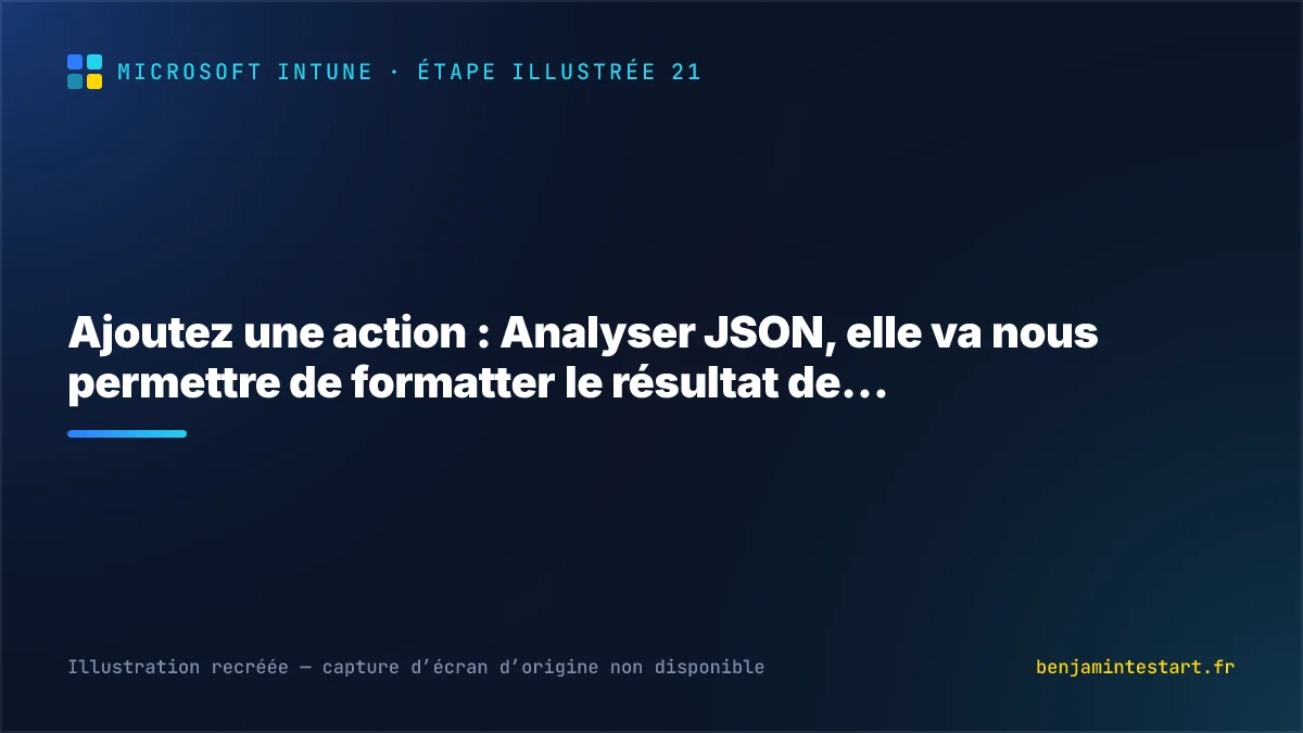 Ajoutez une action : Analyser JSON, elle va nous permettre de formatter le résultat de…