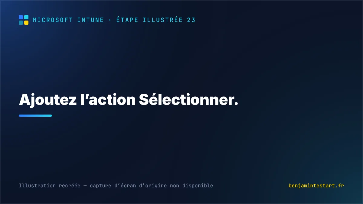 Ajoutez l’action Sélectionner.