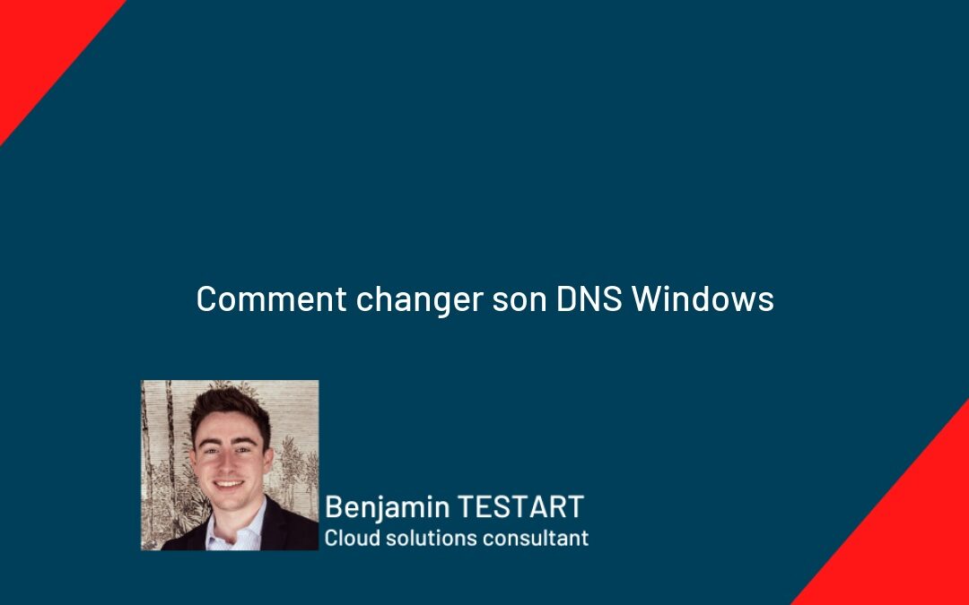 Comment changer son DNS Windows