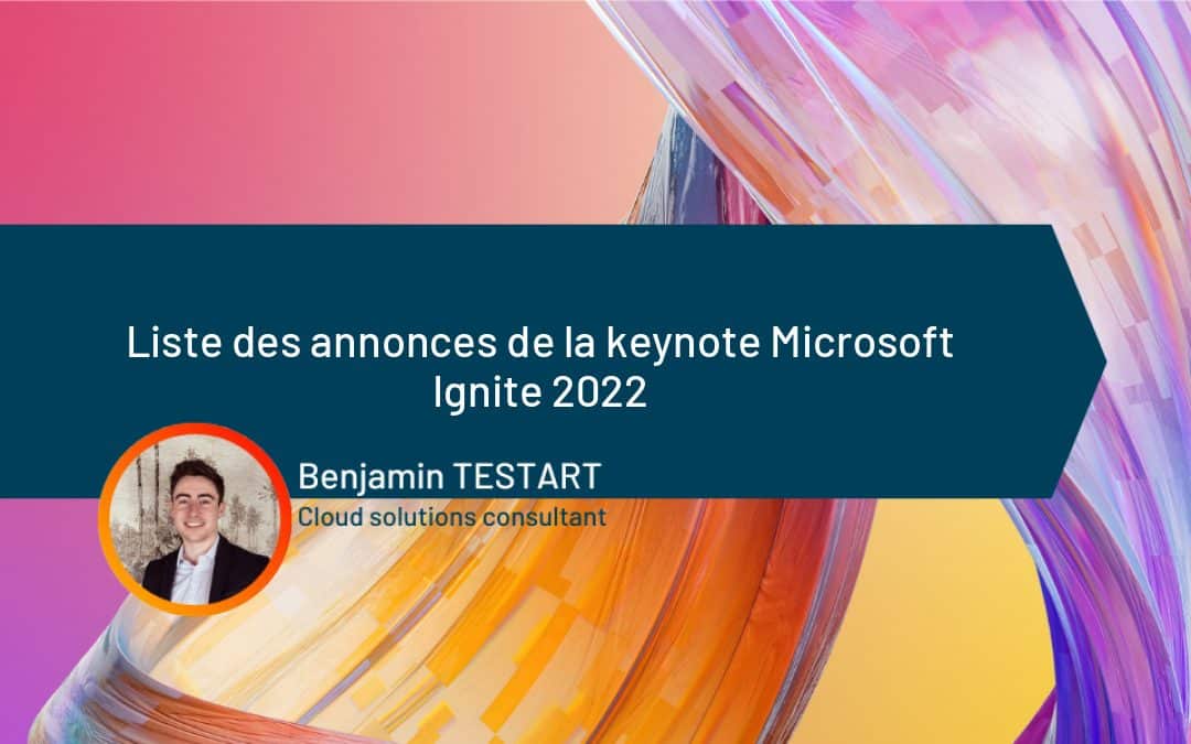 Liste des annonces de la keynote Microsoft Ignite 2022