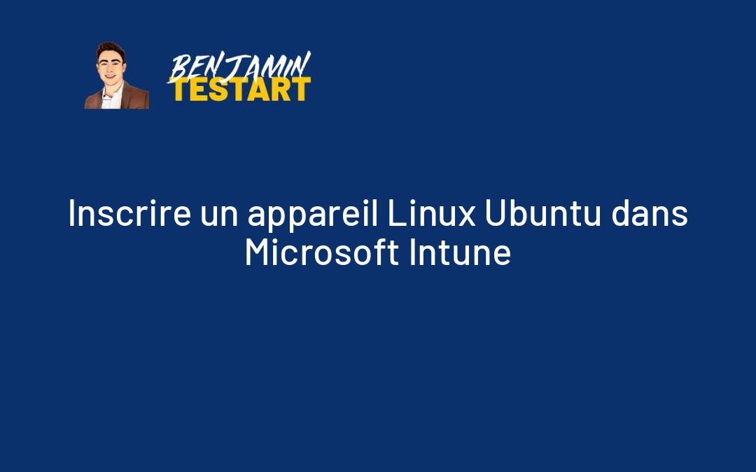 Inscrire un appareil Linux Ubuntu dans Microsoft Intune
