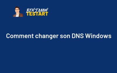 Comment changer son DNS Windows