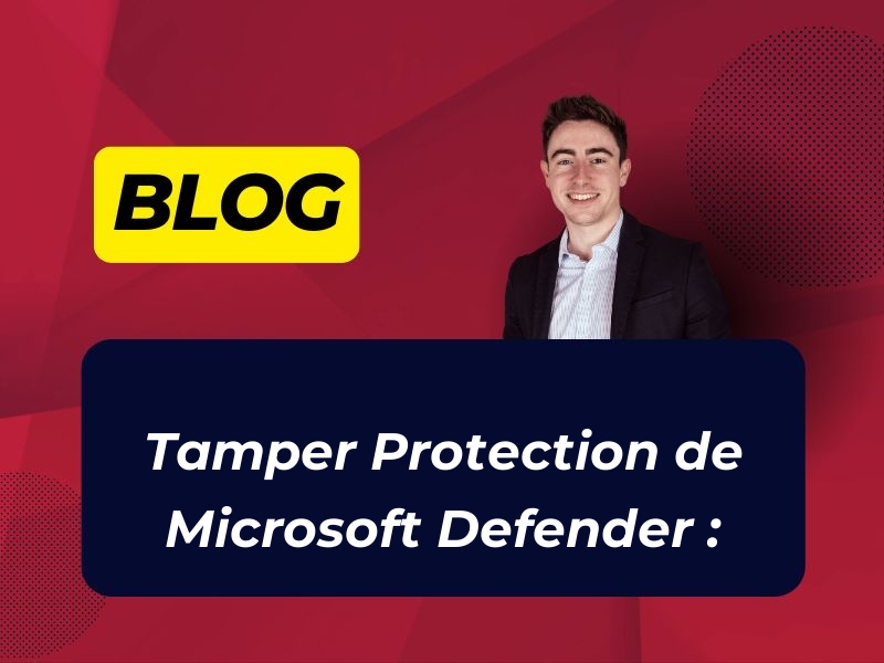 Tamper Protection de Microsoft Defender : Pourquoi et comment l’activer efficacement ?