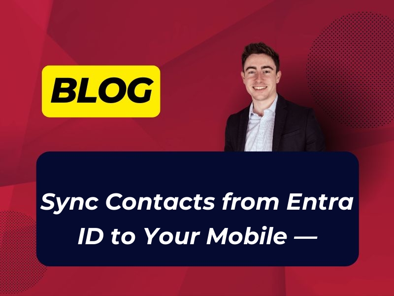 Sync Contacts from Entra ID to Your Mobile — Here’s the Smart Way